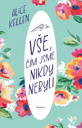 Vše, čím jsme nikdy nebyli